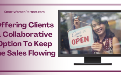 Offering Clients a Collaborative Option To Keep the Sales Flowing